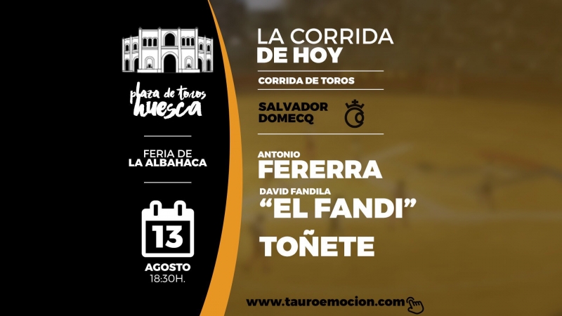 CORRIDA DE HOY HUESCA 13 AGOSTO